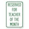 Signmission Reserved for Teacher of the Month Heavy-Gauge Aluminum Sign, 12" x 18", A-1218-23170 A-1218-23170 - alternate 1